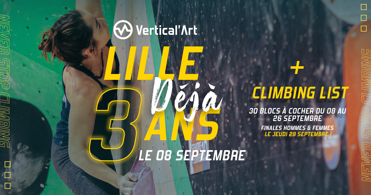 Soirée Anniversaire 3 ans Vertical'Art Lille jeudi 08 septembre + lancement de la climbing list jusqu'au 26 septembre, et finales le 29 septembre